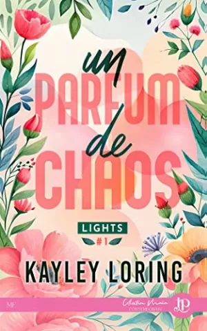 Kayley Loring – Lights, Tome 1 : Un parfum de chaos